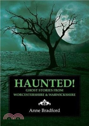 Haunted!：Ghost Stories from Worcestershire & Warwickshire