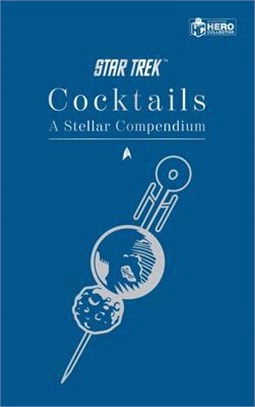 Star Trek Cocktails ― A Stellar Compendium