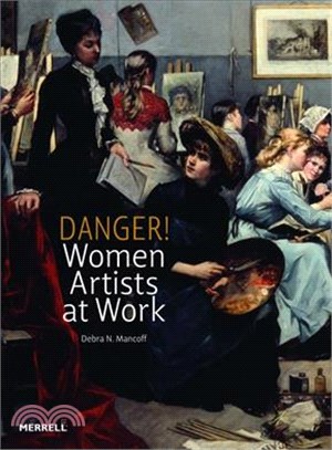 Danger! Women Artists at Work