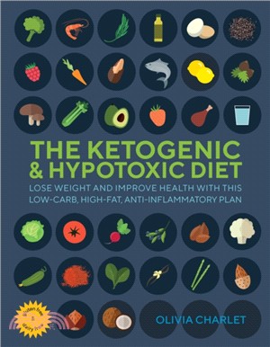The Ketogenic & Hypotoxic Diet：Lose Weight and Improve Health with This Low-Carb, High-Fat, Anti-Inflammatory Plan