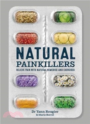 Natural Painkillers：Relieve Pain with Natural Remedies and Exercises