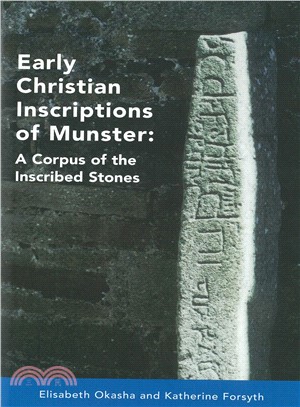 Early Christian Inscriptions of Munster ─ A Corpus of the Inscribed Stones