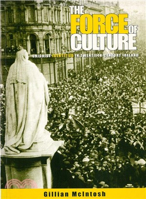 The Force of Culture ─ Unionist Identities in Twentieth-Century Ireland