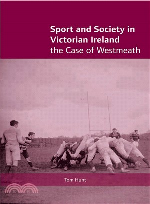 Sport And Society In Victorian Ireland: The Case of Westmeath