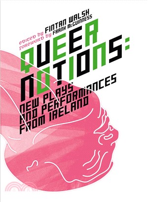 Queer Notions: New Plays and Performances from Ireland