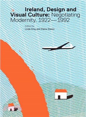 Ireland, Design and Visual Culture ― Negotiating Modernity, 1922-1992