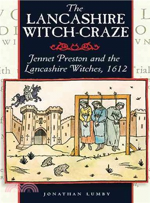 The Lancashire Witch Craze ─ Jennet Preston and the Lancashire Witches, 1612