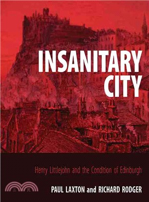 Insanitary City ─ Henry Littlejohn and the Condition of Edinburgh