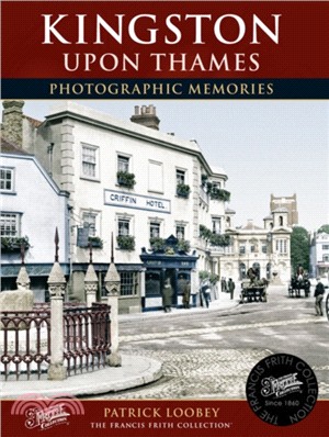 Kingston Upon Thames：Photographic Memories