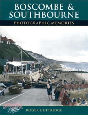 Boscombe and Southbourne：Photographic Memories
