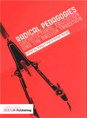 Radical Pedagogies ─ Architectural Education and the British Tradition