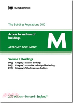 The Building Regulations 2010：Approved document M: Access to and use of buildings, Vol. 1: Dwellings