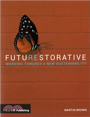 Futurestorative :  working towards a new sustainability /