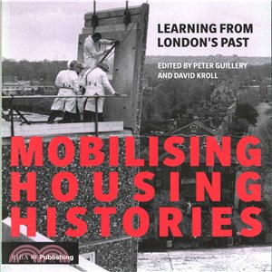 Mobilising Housing Histories ─ Learning from London's Past