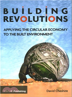 Building Revolutions ─ Applying the Circular Economy to the Built Environment