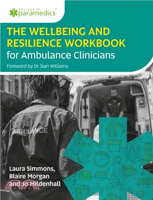 The Wellbeing and Resilience Workbook for Ambulance Clinicians