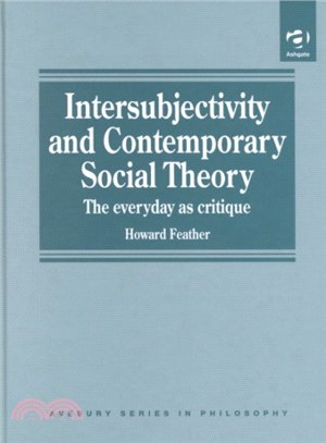 Intersubjectivity and contemporary social theory :the everyday as critique /