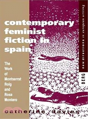 Contemporary Feminist Fiction in Spain―The Work of Monserrat Roig and Rosa Montero