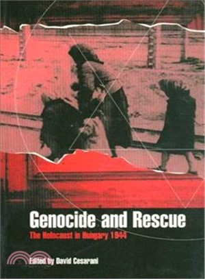 Genocide and Rescue ― The Holocaust in Hungry 1944