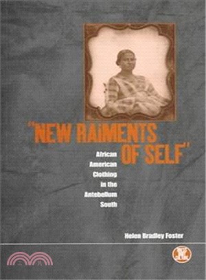 "New Raiments of Self"—African American Clothing in the Antebellum South