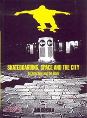 Skateboarding, Space and the City ― Architecture and the Body