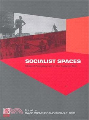 Socialist Spaces ― Sites of Everyday Life in the Eastern Bloc