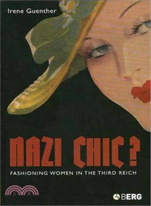 Nazi Chic?: Fashioning Women in the Third Reich