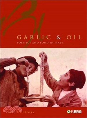 Garlic and Oil ― Politics and Food in Italy