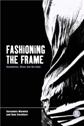 Fashioning the Frame：Boundaries, Dress and the Body