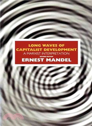 Long Waves of Capitalist Development ― A Marxist Interpretation : Based on the Marshall Lectures Given at the University of Cambridge