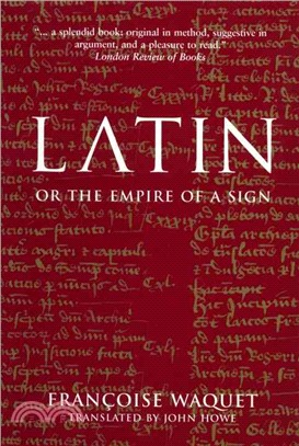 Latin or the Empire of a Sign ― From the Sixteenth to the Twentieth Centuries