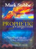Prophetic Evangelism: When God Speaks To Those Who Don't Know Him
