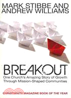 Breakout: One Church's Amazing Story of Growth Through Mission-shaped Communities