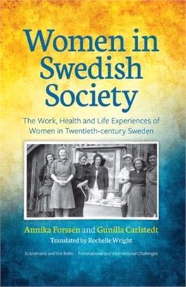 Women in Swedish Society ― The Work, Health and Life Experiences of Women in Twentieth-century Sweden