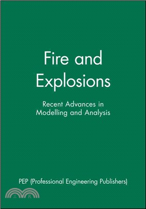 Fire And Explosions - Recent Advances In Modelling And Analysis