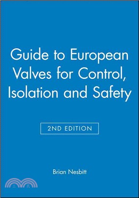 Guide To European Valves For Control, Isolation And Safety 2E