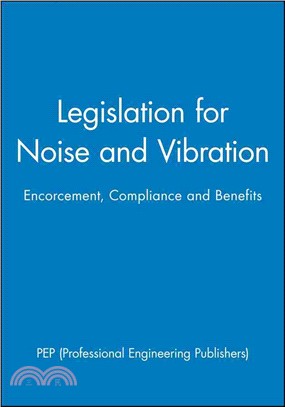 LEGISLATION FOR NOISE AND VIBRATION - ENCORCEMENT, COMPLIANCE AND BENEFITS