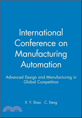 International Conference On Manufacturing Automation - Advanced Design And Manufacturing In Global Competition