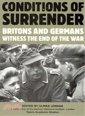 Conditions of Surrender ― Britons and Germans Witness the End of the War