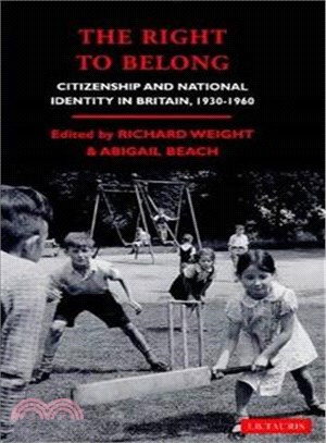 The Right to Belong ― Citizenship and National Identity in Britain, 1930-1960