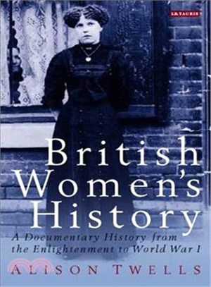 British Women's History: A Documentary History from the Enlightenment to World War I