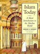 Islam Today: A Short Introduction to the Muslim World