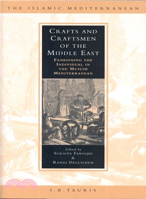 Crafts And Craftsmen Of The Middle East ─ Fashioning The Individual In The Muslim Mediterranean