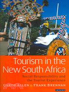 Tourism in the New South Africa: Social Responsibility and the Tourist Experience