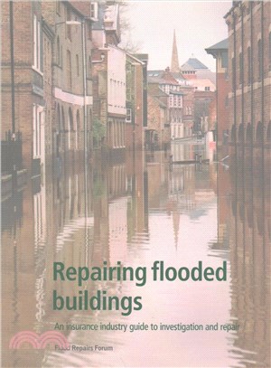 Repairing Flooded Buildings ─ An Insurance Industry Guide to Investigation and Repair