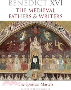 The Medieval Fathers & Writers: The Spiritual Masters