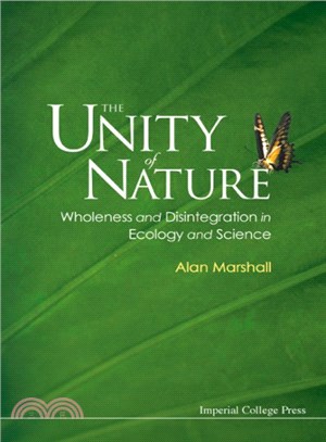 The Unity of Nature ― Wholeness and Disintegration in Ecology and Science