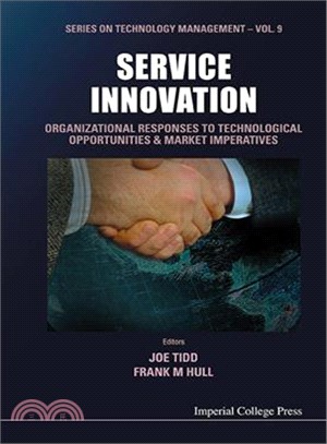 Service Innovation ─ Organizational Responses to Technological Opportunities & Market Imperatives