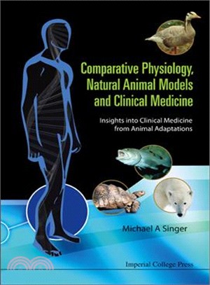 Comparative Physiology, Natural Animal Models and Clinical Medicine ─ Insights into Clinical Medicine from Animal Adaptations