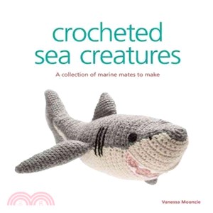 Crocheted Sea Creatures ─ A Collection of Marine Mates to Make